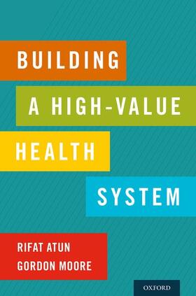 Atun / Moore |  Building a High-Value Health System | Buch |  Sack Fachmedien