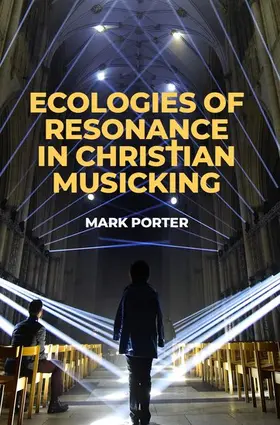 Porter |  Ecologies of Resonance in Christian Musicking (A) | Buch |  Sack Fachmedien