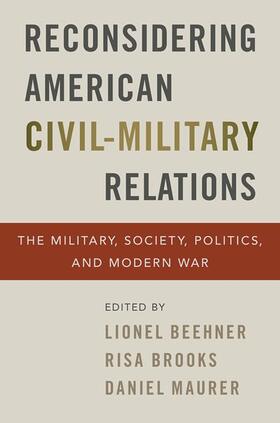 Beehner / Brooks / Maurer |  Reconsidering American Civil-Military Relations | Buch |  Sack Fachmedien