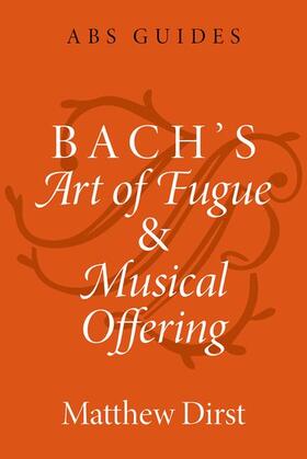 Dirst |  Bach's Art of Fugue and Musical Offering | Buch |  Sack Fachmedien