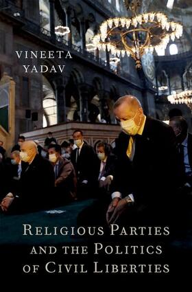 Yadav |  Religious Parties and the Politics of Civil Liberties | Buch |  Sack Fachmedien