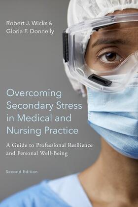 Wicks / Donnelly |  Overcoming Secondary Stress in Medical and Nursing Practice | Buch |  Sack Fachmedien