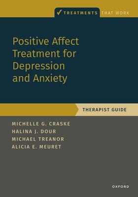 Craske / Dour / Treanor |  Positive Affect Treatment for Depression and Anxiety | Buch |  Sack Fachmedien