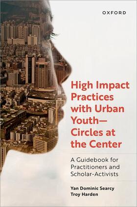 Searcy / Harden |  High Impact Practices with Urban Youth--Circles at the Center | Buch |  Sack Fachmedien