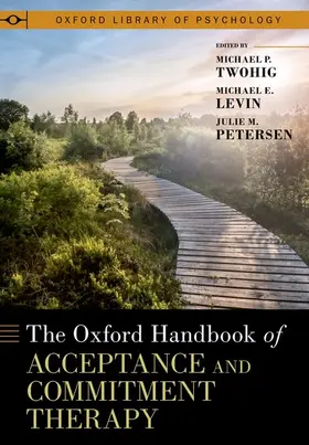 Twohig / Levin / Petersen |  The Oxford Handbook of Acceptance and Commitment Therapy | Buch |  Sack Fachmedien