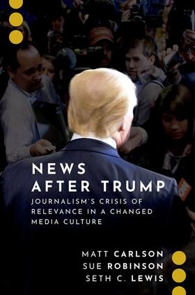 Carlson / Robinson / Lewis |  News After Trump | Buch |  Sack Fachmedien