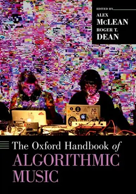 McLean / Dean |  The Oxford Handbook of Algorithmic Music | Buch |  Sack Fachmedien