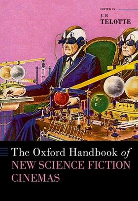 Telotte |  The Oxford Handbook of New Science Fiction Cinemas | Buch |  Sack Fachmedien