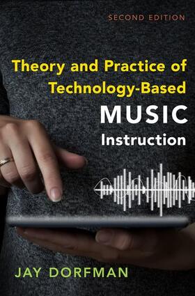 Dorfman |  Theory and Practice of Technology-Based Music Instruction | Buch |  Sack Fachmedien