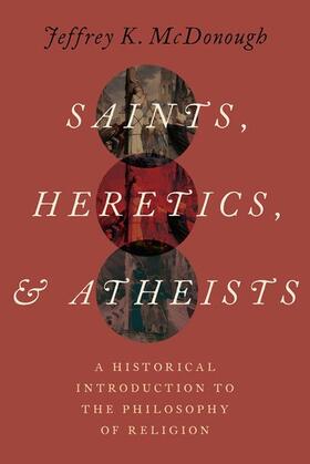 McDonough |  Saints Heretics and Atheists: A Historical Introduction to the Philosophy of Religion | Buch |  Sack Fachmedien