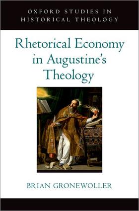 Gronewoller |  Rhetorical Economy in Augustine's Theology | Buch |  Sack Fachmedien