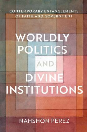 Perez |  Worldly Politics and Divine Institutions | Buch |  Sack Fachmedien