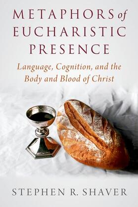Shaver |  Metaphors of Eucharistic Presence | Buch |  Sack Fachmedien