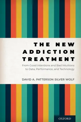 Patterson Silver Wolf |  The New Addiction Treatment | Buch |  Sack Fachmedien