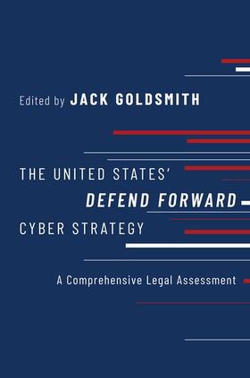 Goldsmith |  The United States' Defend Forward Cyber Strategy | Buch |  Sack Fachmedien