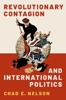 Nelson |  Revolutionary Contagion and International Politics | Buch |  Sack Fachmedien