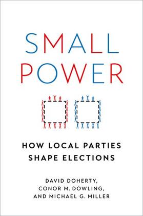 Doherty / Dowling / Miller |  Small Power: How Local Parties Shape Elections | Buch |  Sack Fachmedien