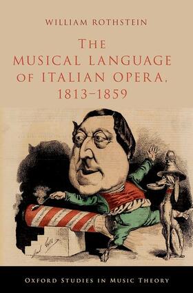 Rothstein |  The Musical Language of Italian Opera, 1813-1859 | Buch |  Sack Fachmedien
