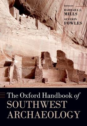 Mills / Fowles |  The Oxford Handbook of Southwest Archaeology | Buch |  Sack Fachmedien