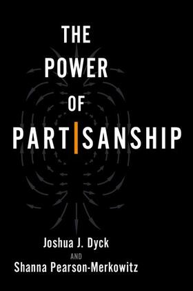 Dyck / Pearson-Merkowitz |  The Power of Partisanship | Buch |  Sack Fachmedien