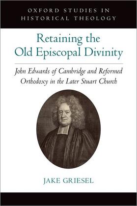 Griesel |  Retaining the Old Episcopal Divinity | Buch |  Sack Fachmedien