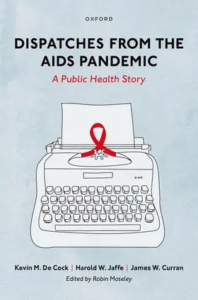 Jaffe / De Cock / Curran |  Dispatches from the AIDS Pandemic | Buch |  Sack Fachmedien