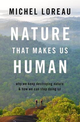 Loreau |  Nature That Makes Us Human | Buch |  Sack Fachmedien