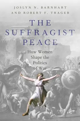 Barnhart / Trager |  The Suffragist Peace | Buch |  Sack Fachmedien