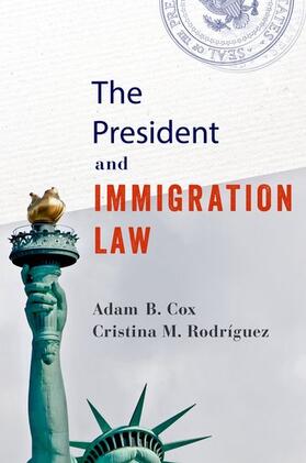 Cox / Rodríguez |  The President and Immigration Law | Buch |  Sack Fachmedien