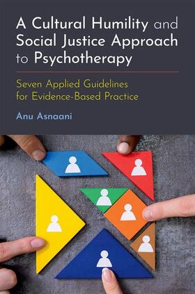 Asnaani |  A Cultural Humility and Social Justice Approach to Psychotherapy | Buch |  Sack Fachmedien