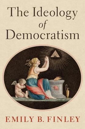 Finley |  The Ideology of Democratism | Buch |  Sack Fachmedien