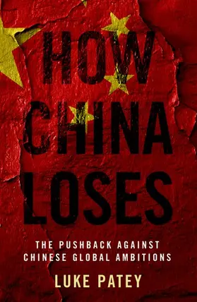 Patey |  How China Loses | Buch |  Sack Fachmedien