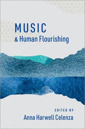 Celenza |  Music and Human Flourishing | Buch |  Sack Fachmedien