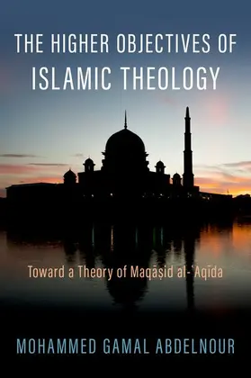 Abdelnour |  The Higher Objectives of Islamic Theology | Buch |  Sack Fachmedien