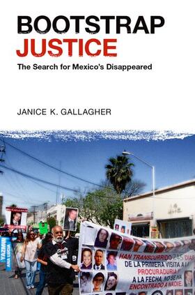 Gallagher |  Bootstrap Justice: The Search for Mexico's Disappeared | Buch |  Sack Fachmedien
