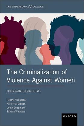 Douglas / Fitz-Gibbon / Goodmark |  The Criminalization of Violence Against Women | Buch |  Sack Fachmedien