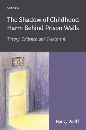 Wolff |  The Shadow of Childhood Harm Behind Prison Walls | Buch |  Sack Fachmedien