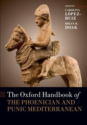 López-Ruiz / Doak |  The Oxford Handbook of the Phoenician and Punic Mediterranean | Buch |  Sack Fachmedien