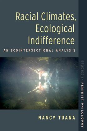 Tuana |  Racial Climates, Ecological Indifference: An Ecointersectional Analysis | Buch |  Sack Fachmedien