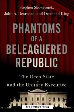 Skowronek / Dearborn / King |  Phantoms of a Beleaguered Republic | Buch |  Sack Fachmedien