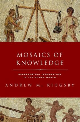 Riggsby |  Mosaics of Knowledge | Buch |  Sack Fachmedien