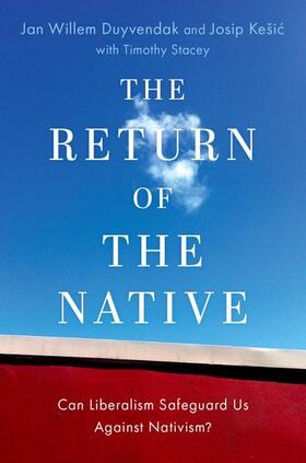 Duyvendak / Kesic |  The Return of the Native: Can Liberalism Safeguard Us Against Nativism? | Buch |  Sack Fachmedien