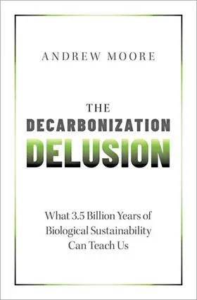 Moore |  The Decarbonization Delusion | Buch |  Sack Fachmedien