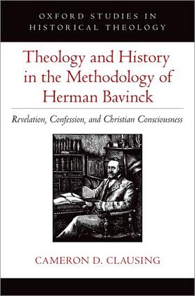 Clausing |  Theology and History in the Methodology of Herman Bavinck | Buch |  Sack Fachmedien