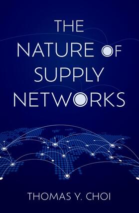 Choi |  The Nature of Supply Networks | Buch |  Sack Fachmedien