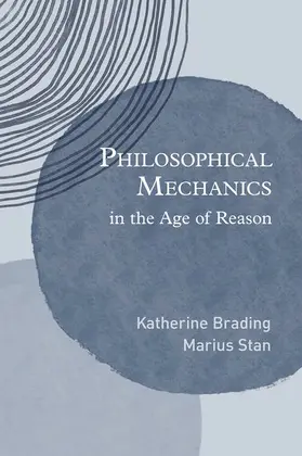 Brading / Stan |  Philosophical Mechanics in the Age of Reason | Buch |  Sack Fachmedien