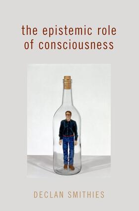 Smithies |  The Epistemic Role of Consciousness | Buch |  Sack Fachmedien