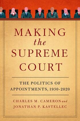 Cameron / Kastellec |  Making the Supreme Court | Buch |  Sack Fachmedien