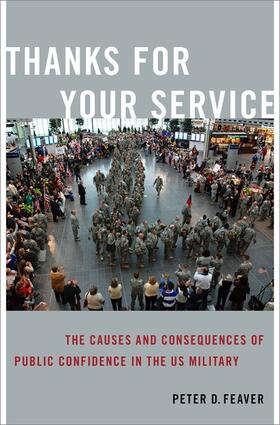 Feaver |  Thanks for Your Service: The Causes and Consequences of Public Confidence in the Us Military | Buch |  Sack Fachmedien