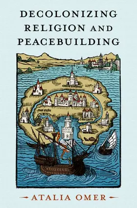 Omer |  Decolonizing Religion and Peacebuilding | Buch |  Sack Fachmedien